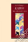 Kairós: Unità e molteplicità dell’esistenza. E-book. Formato EPUB ebook di Claudio Tognonato