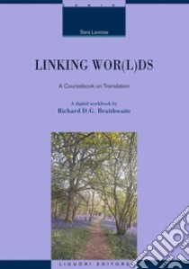 Linking wor(l)ds: A Courses on Translation. E-book. Formato PDF ebook di Richard D.G. Braithwaite