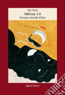 Odissea 4.0: Nessuno ricorda Ulisse. E-book. Formato EPUB ebook di Gigi Spina