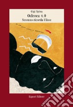 Odissea 4.0: Nessuno ricorda Ulisse. E-book. Formato EPUB ebook