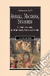 Animali, Macchine, Stranieri: L’identità umana in Primo Levi, Alvaro e Pasolini. E-book. Formato EPUB ebook di Francesco Sielo