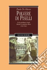 Polvere di piselli: La vita quotidiana a Napoli durante l’occupazione alleata (1943-1944). E-book. Formato EPUB