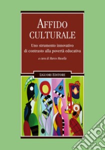 Affido culturale: Uno strumento innovativo di contrasto alla povertà educativa  a cura di Marco Musella. E-book. Formato EPUB ebook di Marco Musella