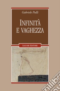 Infinità e vaghezza. E-book. Formato EPUB ebook di Gabriele Pulli