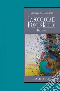 La sociologia di Frances Kellor: Scritti scelti. E-book. Formato EPUB ebook