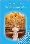 Maria madre del sì. Pensieri mariani. E-book. Formato EPUB ebook di Benedetto XVI (Joseph Ratzinger)