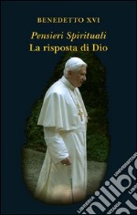 Pensieri spirituali. La risposta di Dio. E-book. Formato EPUB ebook