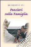 Pensieri sulla famiglia. E-book. Formato PDF ebook di Benedetto XVI (Joseph Ratzinger)