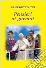 Pensieri ai giovani. E-book. Formato EPUB ebook