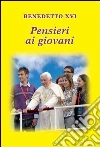 Pensieri ai giovani. E-book. Formato EPUB ebook di Benedetto XVI (Joseph Ratzinger)