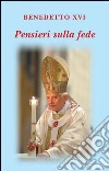 Pensieri sulla Fede. E-book. Formato EPUB ebook di Benedetto XVI (Joseph Ratzinger)