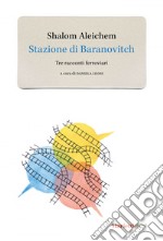 Stazione di Baranovitch: Tre racconti ferroviari. E-book. Formato EPUB ebook