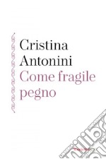 Come fragile pegno. E-book. Formato EPUB