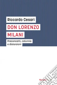 Don Lorenzo Milani: Preconcetti, calunnie e distorsioni. E-book. Formato EPUB ebook
