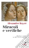 Miracoli e verifiche: Due testi inediti su teologia e scienza. A cura di Pietro Redondi. Traduzione di Giovanni Ibba. E-book. Formato EPUB ebook