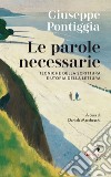 Le Parole necessarie: Tecniche della scrittura e utopia della lettura. A cura di Daniela Marcheschi. E-book. Formato EPUB ebook di Giuseppe Pontiggia