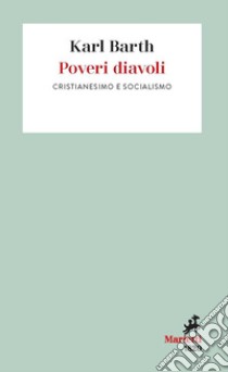 Poveri diavoli: Cristianesimo e socialismo. A cura di Alberto Gallas. E-book. Formato EPUB ebook di Karl Barth