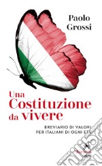 Una Costituzione da vivere: Breviario di valori per italiani di ogni età. E-book. Formato EPUB ebook