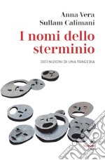 I nomi dello sterminio: Definizioni di una tragedia. E-book. Formato EPUB