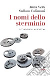 I nomi dello sterminio: Definizioni di una tragedia. E-book. Formato EPUB ebook di Anna-Vera Sullam Calimani