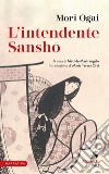 L'intendente Sansho: A cura di Matilde Mastrangelo. Introduzione di Maria Teresa Orsi. E-book. Formato EPUB ebook di Mori Ogai