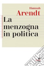 La menzogna in politica: Riflessioni sui Pentagon Papers. Testo originale a fronte.. E-book. Formato EPUB ebook