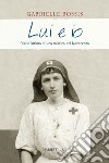 Lui ed io: Diario intimo di una mistica del Novecento. Prefazione di Flora Crescini. Postfazione di Daniel Rops. E-book. Formato EPUB ebook