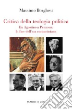 Critica della teologia politica: Da Agostino a Peterson: la fine dell'era costantiniana. E-book. Formato EPUB ebook