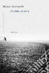 Freddo dentro: Romanzo. E-book. Formato EPUB ebook di Marco Andreolli