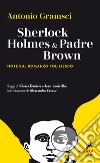 Sherlock Holmes & Padre Brown: Note sul romanzo poliziesco. E-book. Formato EPUB ebook