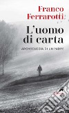 L'uomo di carta: Archeologia di un padre. E-book. Formato EPUB ebook