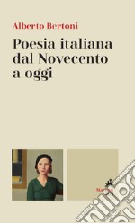 Poesia italiana dal Novecento a oggi. E-book. Formato EPUB ebook