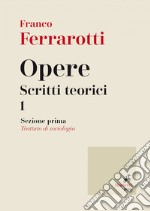 Opere. Scritti Teorici 1: sezione prima. E-book. Formato EPUB ebook