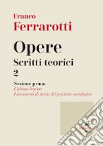 Opere. Scritti teorici 2: sezione prima. E-book. Formato EPUB ebook