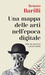 Una mappa delle arti nell’epoca digitale: Per un nuovo Laocoonte. E-book. Formato EPUB