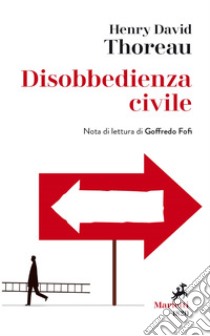 Disobbedienza civile: Nota di lettura di Goffredo Fofi. E-book. Formato EPUB ebook di Henry David Thoreau