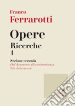 Opere. Ricerche 1: sezione seconda. E-book. Formato EPUB ebook