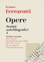 Opere. Scritti autobiografici 1: sezione seconda. E-book. Formato EPUB ebook