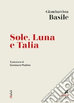 Sole, Luna e Talia: Traduzione di Gennaro Matino. E-book. Formato EPUB ebook