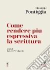 Come rendere più espressiva la scrittura: A cura di Daniela Marcheschi. E-book. Formato EPUB ebook