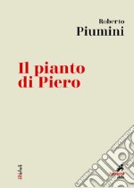 Il pianto di Piero. E-book. Formato EPUB ebook