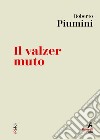 Il valzer muto. E-book. Formato EPUB ebook