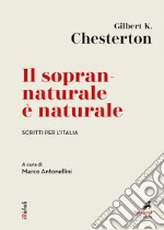 Il soprannaturale è naturale: Scritti per l'Italia. A cura di Marco Antonellini. E-book. Formato EPUB ebook