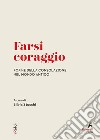 Farsi coraggio: Forme della consolazione nel mondo antico. E-book. Formato EPUB ebook