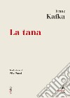 La Tana: Traduzione di Vito Punzi. E-book. Formato EPUB ebook