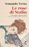 Le rose di Stalin: La ballerina del Bolscioi e altre cronache dalla Russia. E-book. Formato EPUB ebook