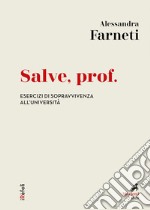 Salve, prof: Esercizi di sopravvivenza all'università. E-book. Formato EPUB