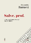 Salve, prof: Esercizi di sopravvivenza all'università. E-book. Formato EPUB ebook