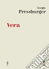 Vera. E-book. Formato EPUB ebook di Giorgio Pressburger