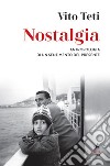 Nostalgia: Antropologia di un sentimento del presente. E-book. Formato EPUB ebook